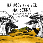 HÁ LOBOS SEM SER NA SERRA | Cantares do Sul e da Utopia | CD