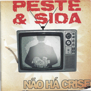 PESTE 6 SIDA | Não Há Crise | CD