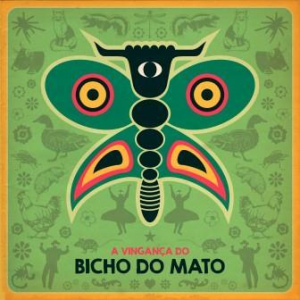BICHO DO MATO  A Vingança do Bicho do Mato